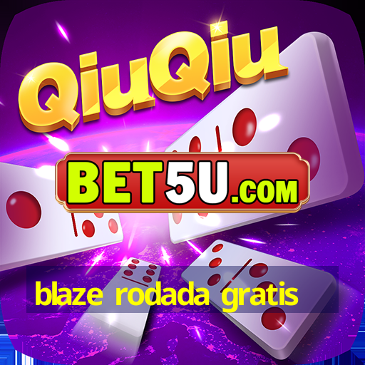 blaze rodada gratis